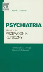 Psychiatria Praktyczny przewodnik kliniczny - Outlet - Manley Myrl R. S.