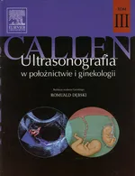Ultrasonografia w położnictwie i ginekologii Tom III - Callen Peter W.