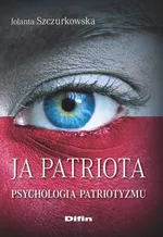 Ja patriota - Jolanta Szczurkowska