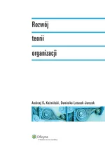 Rozwój teorii organizacji - Outlet - Koźmiński Andrzej K.