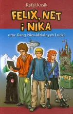 Felix Net i Nika oraz Gang Niewidzialnych Ludzi Tom 1 - Outlet - Rafał Kosik
