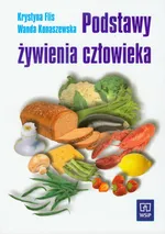 Podstawy żywienia człowieka Podręcznik - Krystyna Flis