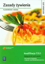 Zasady żywienia Planowanie i ocena Podręcznik do nauki zawodu - Outlet - Hanna Kunachowicz