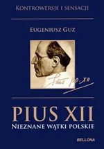 Pius XII Nieznane wątki polskie - Outlet - Eugeniusz Guz