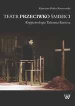 Teatr przeciwko śmierci - Outlet - Katarzyna Flander-Rzeszowska