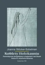 Kobiety Holokaustu - Joanna Stocker-Sobelman