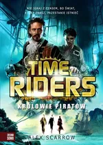 Time Riders Tom 7 Królowie piratów - Alex Scarrow