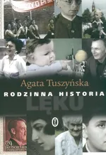 Rodzinna historia lęku - Agata Tuszyńska