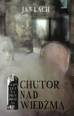 Chutor nad Wiedźmą - Jan Lach