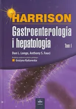 Harrison Gastroenterologia i hepatologia Tom 1 - Fauci Anthony S.