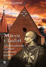 Miecz i habit - Andrzej Zieliński