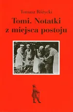 Tomi Notatki z miejsca postoju - Tomasz Różycki