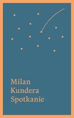 Spotkanie - Milan Kundera