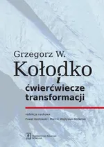 Grzegorz W. Kołodko i ćwierćwiecze transformacji - Kołodko Witold Grzegorz