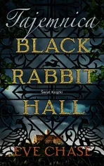Tajemnica Black Rabbit Hall - Eve Chase