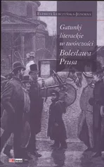 Gatunki literackie w twórczości Bolesława Prusa - Elżbieta Lubczyńska-Jeziorna