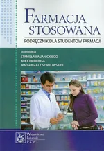 Farmacja stosowana Podręcznik dla studentów farmacji - Outlet