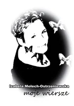 Moje wiersze - Izabela Mełech-Ostrzeniewska