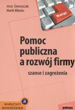 Pomoc publiczna a rozwój firmy - Jerzy Choroszczak