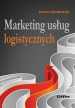 Marketing usług logistycznych - Joanna Dyczkowska