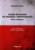 Polska na drodze do wolności i niepodległości - Roman Wanda Krystyna
