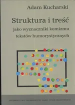 Struktura i treść jako wyznaczniki komizmu tekstów humorystycznych - Adam Kucharski