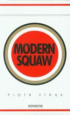 Modern squaw - Piotr Strąk