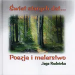 Świat starych dat… Poezja i malarstwo - Jaga Rudnicka