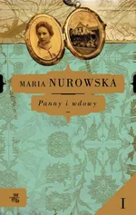 Panny i wdowy t.1 - Maria Nurowska