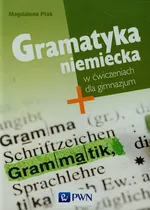 Gramatyka niemiecka w ćwiczeniach dla gimnazjum - Outlet - Magdalena Ptak