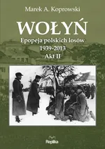 Wołyń Akt II - Outlet - Koprowski Marek A.
