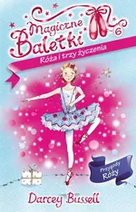Magiczne Baletki Róża i trzy życzenia - Darcey Bussell