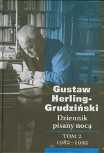 Dziennik pisany nocą Tom 2 1982-1992 - Gustaw Herling-Grudziński