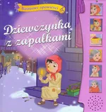 Dziewczynka z zapałkami Baśniowe opowieści - Praca zbiorowa