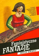 Feministyczne fantazje - Phyllis Schlafly