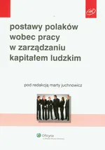 Postawy Polaków wobec pracy w zarządzaniu kapitałem ludzkim - Outlet