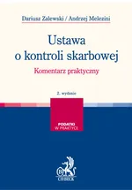 Ustawa o kontroli skarbowej Komentarz praktyczny - Outlet - Andrzej Melezini