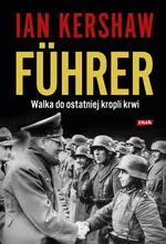 Fuhrer Walka do ostatniej kropli krwi - Outlet - Ian Kershaw