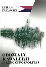Oddziały kawalerii II Rzeczypospolitej - Outlet - Lesław Kukawski