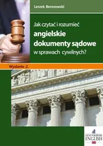 Jak czytać i rozumieć angielskie dokumenty sądowe w sprawach cywilnych? - Outlet - Leszek Berezowski