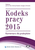 Kodeks pracy 2015 Komentarz dla praktyków