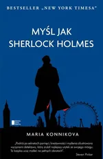Myśl jak Sherlock Holmes - Maria Konnikova