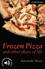 Frozen Pizza and Other Slices of Life - Antoinette Moses