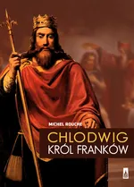 Chlodwig , król Franków - Outlet - Michel Rouche