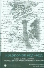 Hołodomor 1932-1933 Wielki głód na Ukrainie w dokumentach polskiej dyplomacji i wywiadu - Bruski Jan Jacek