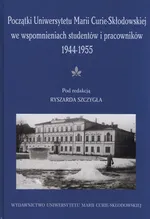 Początki UMCS we wspomnieniach studentów i pracowników 1944-1945