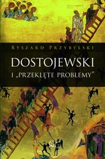 Dostojewski i "Przeklęte problemy" - Outlet - Ryszard Przybylski