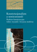 Konstytucjonalizm a nowoczesność - Adam Sulikowski