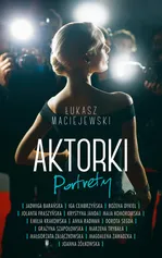 Aktorki. Portrety - Outlet - Łukasz Maciejewski