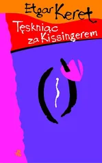 Tęskniąc za Kissingerem - Etgar Keret